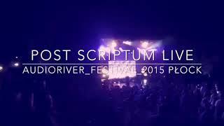 Post Scriptum Live at Plock. Audioriver Festival 2015.