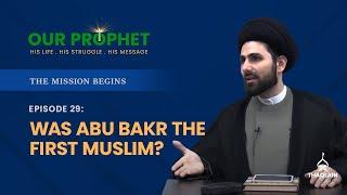 Ep 29: When Did Abu Bakr & His Family Become Muslims? | The Mission Begins | #OurProphet