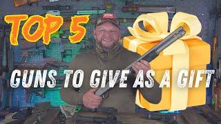 Top 5 Guns To Give As A Gift 2024