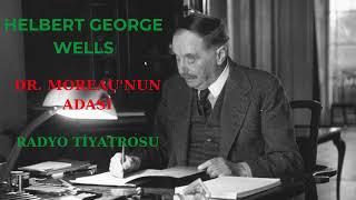 H.G. Wells - Dr.  Moreau'nun Adası - Radyo Tiyatrosu