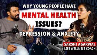 Young People Mental Health issues | Depression & Anxiety | Childhood Trauma | Sakshi Agarwal Podcast