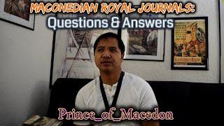 MACEDONIAN ROYAL JOURNALS: Questions & Answers with Prince_of_Macedon