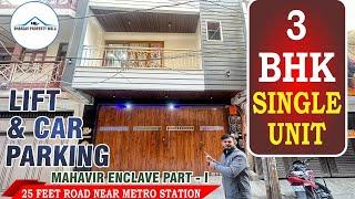 3BHK SINGLE UNIT INDEPENDENT FLOOR WITH LIFT AND CAR PARKING IN MAHAVIR ENCLAVE PART-1 9953555300