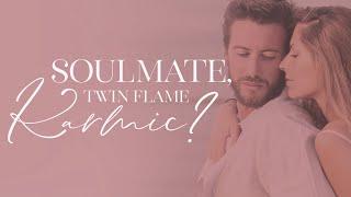 Soulmates, Twin Flames, and Karmic Relationships. What's the Difference?