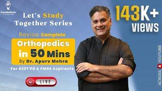 Lets Study Together Series | Revise Complete Orthopedics in 50 Mins with Dr. Apurv Mehra