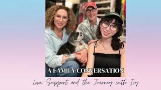 A Family Conversation | Love, Support, and the Journey with Ivy | Carla Rockmore