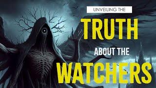 Unveiling the TRUTH about The Watchers