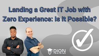 Landing a Great IT Job with Zero Experience: Is It Possible?