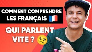 Comprendre les Français même quand ils Parlent très Vite ‍‍