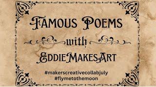 Famous Poems With EddieMakesArt #makerscreativecollab