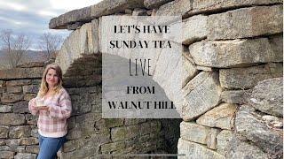 Sunday LIVE Tea at Walnut Hill | Let’s Chat Restoration Struggles