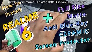 How to Install | Realme 6 | Full Size | Matte | Anti Blue-Ray | Ceramic | Screen Protector