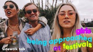 How GIRLS want to be approached at festivals (success stories) + what they HATE