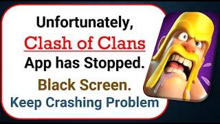 How To Fix Unfortunately, Clash of Clans App has stopped | Keeps Crashing Problem in Android