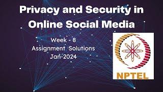 NPTEL Privacy and Security in Online Social Media Week 8 Quiz Assignment Solutions | Jan 2024