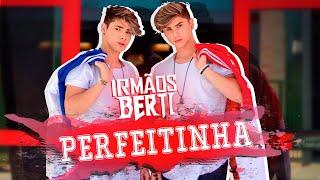 IRMÃOS BERTI - PERFEITINHA ( Clipe Oficial )