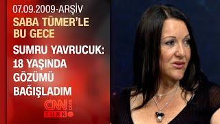 Sumru Yavrucuk: İnsanlar Organ Bağışına Sıcak Bakmıyor - Saba Tümer'le Bu Gece - 07.09.2009