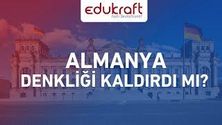 ALMANYA DENKLİĞi KALDIRACAK MI ? 2025