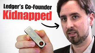 Ledger Co-Founder Kidnapped...