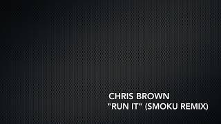 Chris Brown - "Run it" (Smoku Remix)