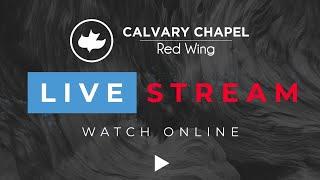 Calvary Chapel Red Wing Sunday Service - Livestream