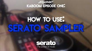 How to use the Serato Sampler | Kaboom Episode #1 | Juggernaut Productions