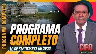 Imagen Noticias con Ciro Gómez Leyva | Programa completo del 12 de septiembre de 2024