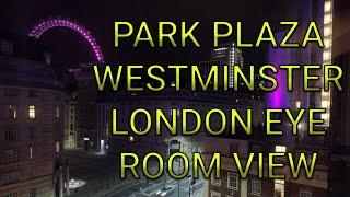 Hyper-lapse Park Plaza Westminster London Eye Studio King Family Room View