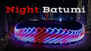 Night Batumi Georgia  | Video by Drone | Ночной Батуми Грузия 