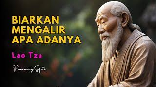 Jangan Melawan, Biarlah Hidupmu Mengalir Apa Adanya - Lao Tzu #tao