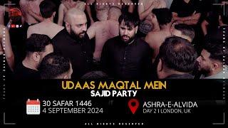 Udaas Maqtal Mein | Sajid Party | Ashra-e-Alvida | Day 2 | 4 Sep 2024 | London, UK