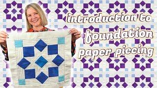 AN EASY INTRODUCTION TO FOUNDATION PAPER PIECING: Time to Bloom EP 7