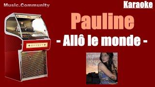 Karaoke - Pauline - Allô le monde