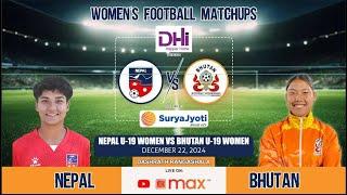 Nepal U-19 vs Bhutan U-19 Women's Football | International Youth Friendly | Kantipur MAX HD LIVE