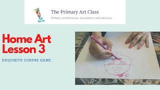 Home Art Lesson 3: Exquisite Corpse Game