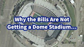 Why the Bills are not getting a Dome Stadium…