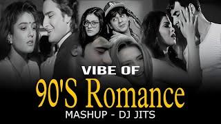 VIBE OF 90'S ROMANCE MASHUP | DJ JITS | ISS TARAHA ASHIQUI KA | AAP KE PYAR MAIN | DDLJ | WO LADKI 