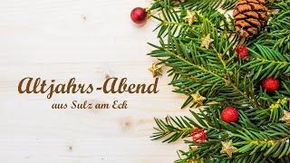 31. Dezember 2020 - Livestream des Altjahrs-Abend-Gottesdienst aus Sulz am Eck