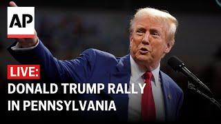 LIVE: Donald Trump rally in Oaks, Pennsylvania