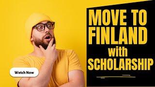 Move to Finland with Scholarship (BSc, MSc)