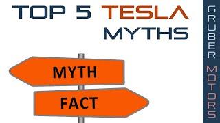 STOP BELIEVING these 5 Tesla Myths... | Gruber Motors