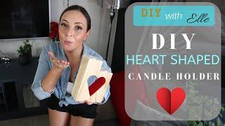 DIY with Elle - DIY Heart Shaped Candle Holder