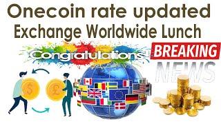 ONE COIN RATE UPDATED EXCHANGE WORLDWIDE LUNCH | AK AUTOMATION TECHNOLOGIES