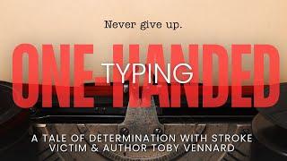 DOCUMENTARY: Typing One Handed, with Toby Vennard