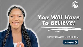 You Will Have To BELIEVE. God Gave Me This Word For You || God’s Word With Chantal Ekabe