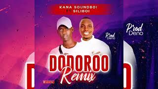 Dodoroo remix by Kana Soundboi ft Siliboi (Official audio)