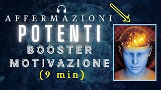 AFFERMAZIONI POSITIVE | Booster per l'AUTOSTIMA e la MOTIVAZIONE  (9 minuti)