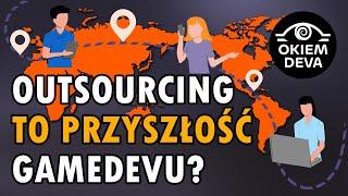 Outsourcing to przyszłość gamedevu? #felieton