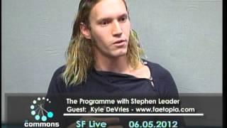 Faetopia 2012 with Kyle DeVries -  The Programme with Stephen Leader, 06.05.2012