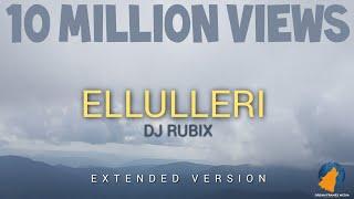 Ellulleri Remix (DJ RUBIX) Full Extended Mix | Originals | Dream Frames Media